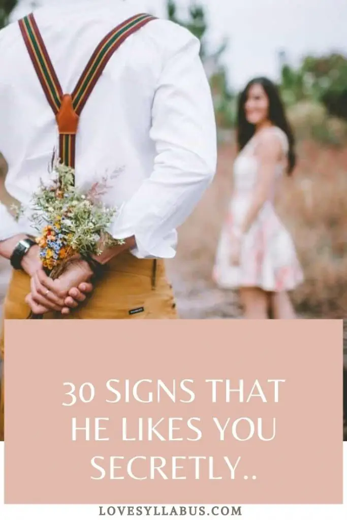 30 signs that he secretly likes you