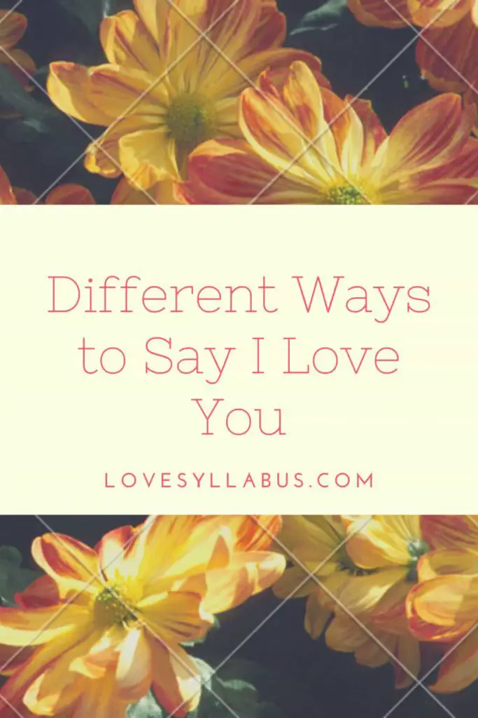 200+ Unique and Romantic ways to say I LOVE YOU