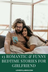 13 Short Romantic & Funny Bedtime Stories for Your Girlfriend