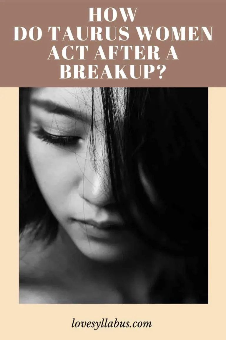 8 Recognized Signs to tell when a Taurus Woman is Hurt