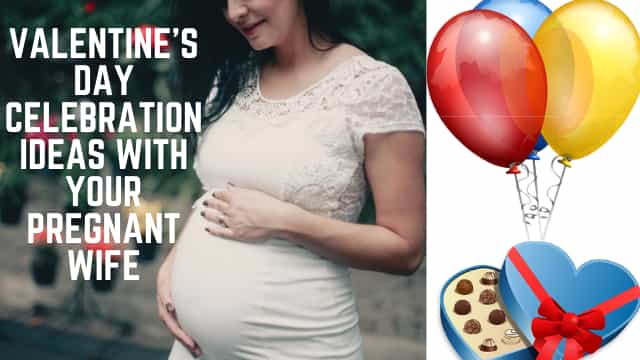 Valentine’s Day celebration with Pregnant Wife