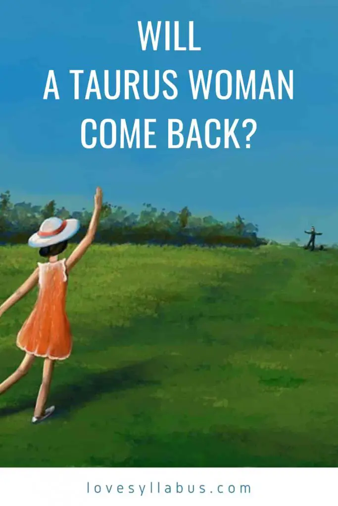 will a Taurus woman come back