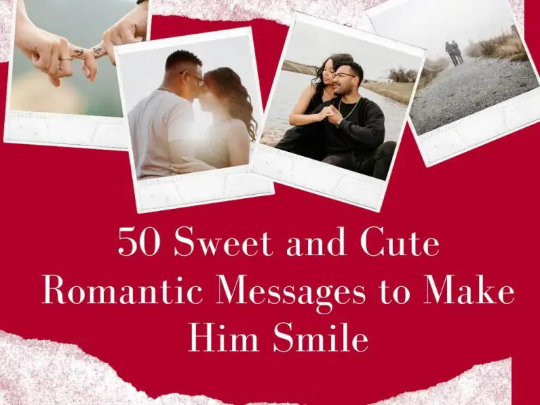 50 Sweet and Cute Romantic Messages to Make Him Smile