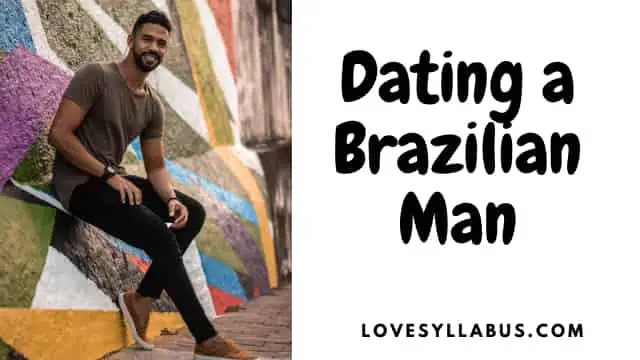 dating a Brazilian Man