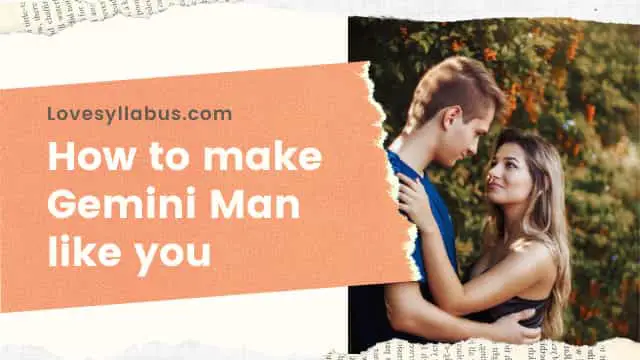 how to make Gemini man like you