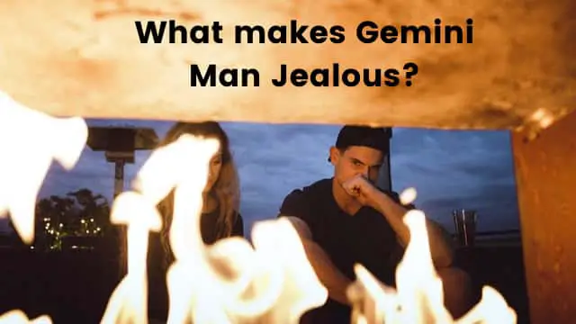 jealous Gemini man
