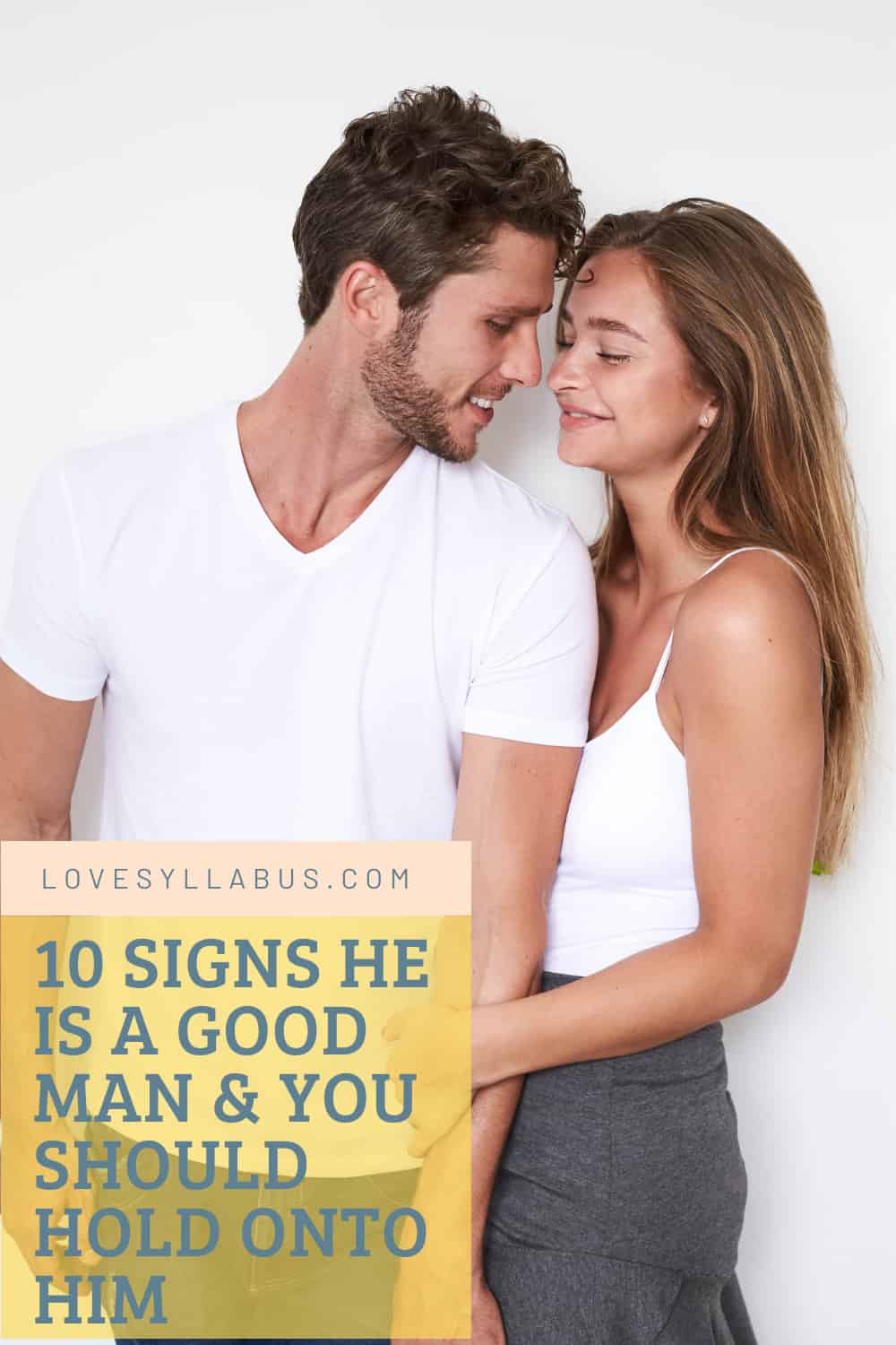 10 Signs He Is A Good Man & You Should Hold Onto Him