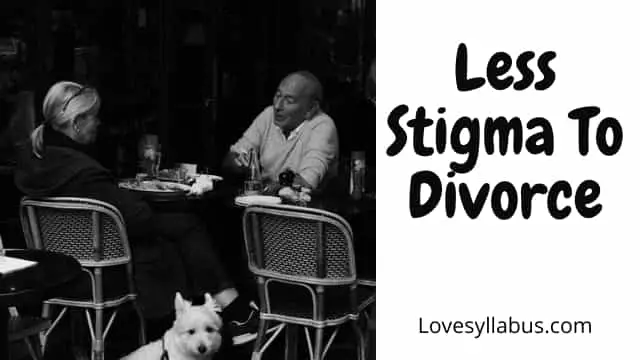less stigma to divorce