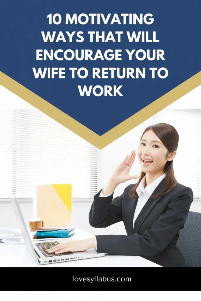 Encourage Your Wife To go back to Work