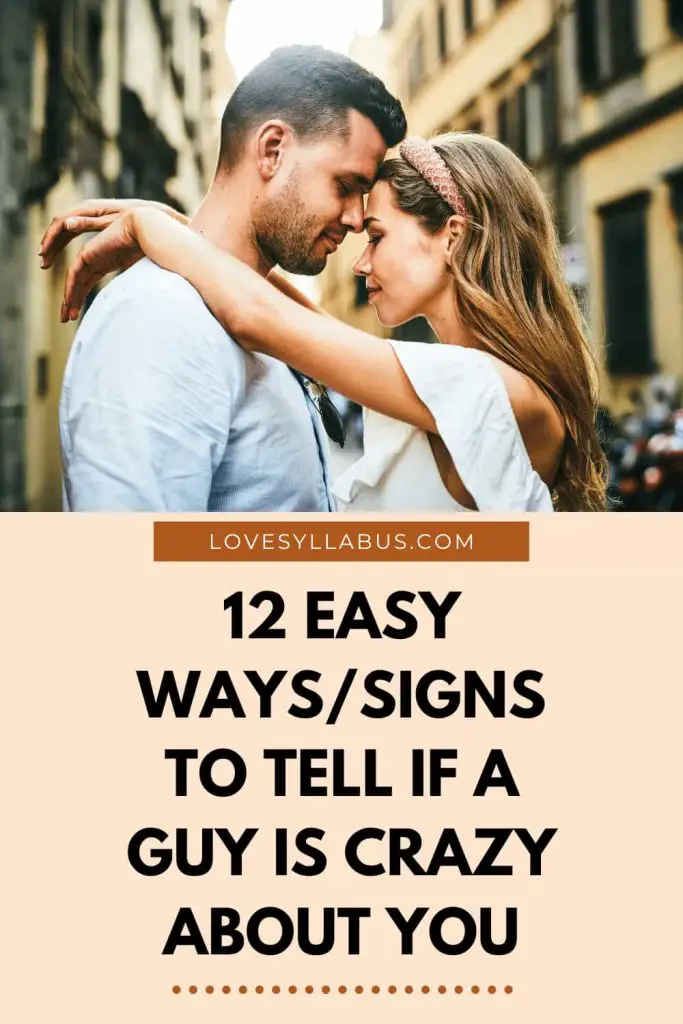 Signs to know if he is crazy about you
