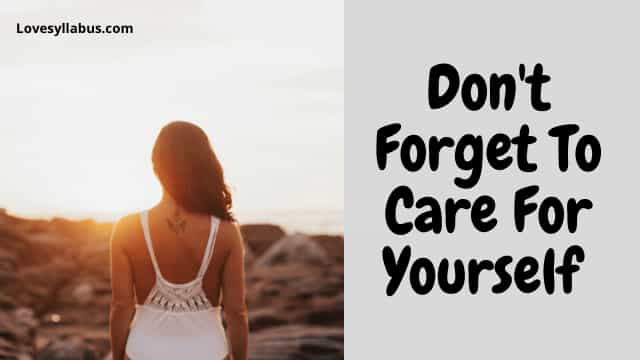 Don't Forget To Care For Yourself