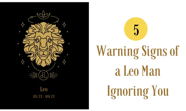 Signs of a Leo Man Ignoring You