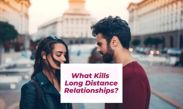 What Kills Long Distance Relationships
