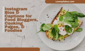 Instagram Bios and Captions for Food Bloggers
