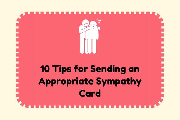 10 Tips for Sending an Appropriate Sympathy Card – Do’s & Dont’s