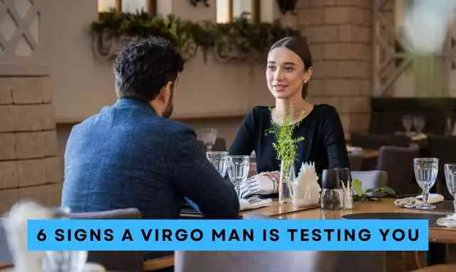 Signs a Virgo Man is Testing You