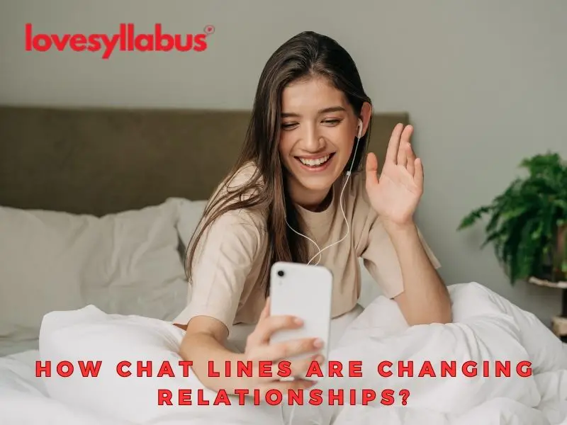 How Chat Lines are Changing Relationships