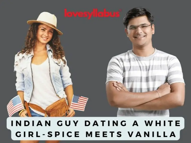Indian Guy Dating a White Girl