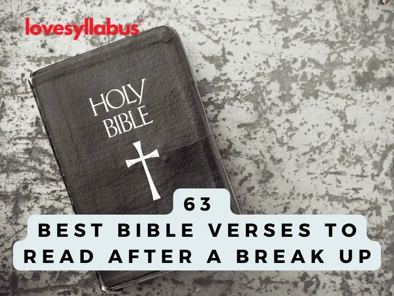 63 Best Bible Verses To Read After A Break Up