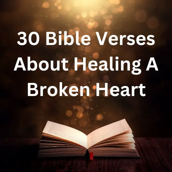 Bible Verses About Healing A Broken Heart